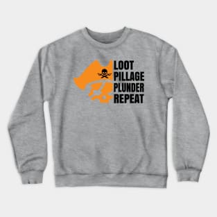 Loot Pillage Crewneck Sweatshirt